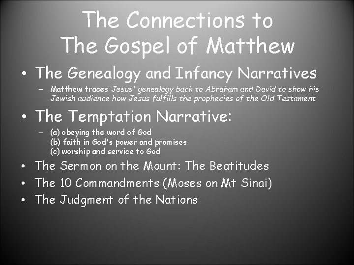 The Connections to The Gospel of Matthew • The Genealogy and Infancy Narratives –