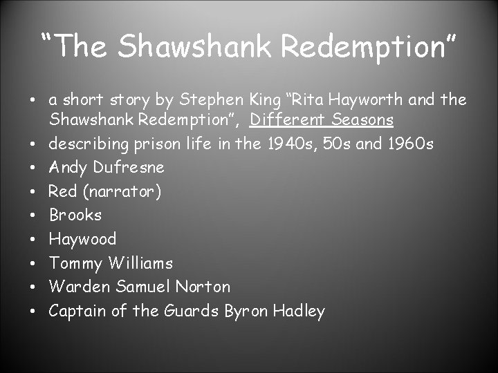 “The Shawshank Redemption” • a short story by Stephen King “Rita Hayworth and the