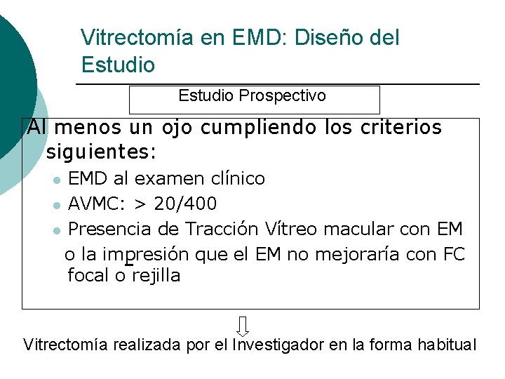 Vitrectomía en EMD: Diseño del Estudio Prospectivo Al menos un ojo cumpliendo los criterios