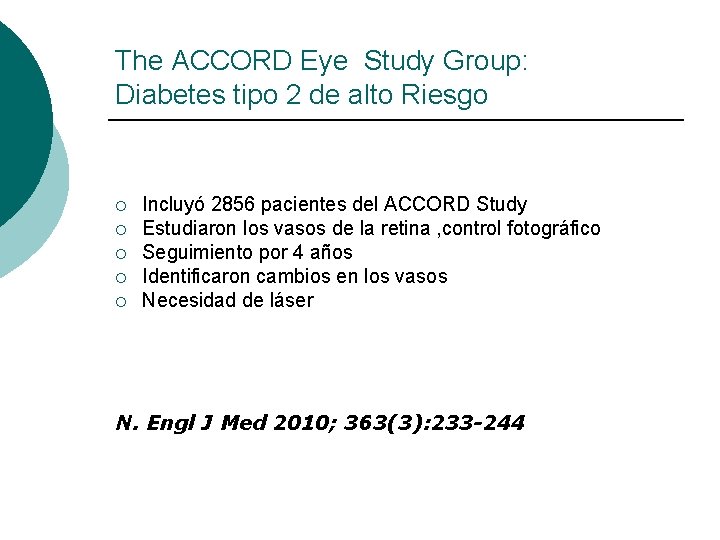 The ACCORD Eye Study Group: Diabetes tipo 2 de alto Riesgo ¡ ¡ ¡