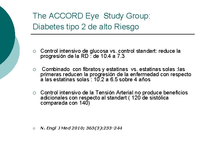 The ACCORD Eye Study Group: Diabetes tipo 2 de alto Riesgo ¡ Control intensivo