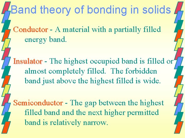 Band theory of bonding in solids Conductor - A material with a partially filled