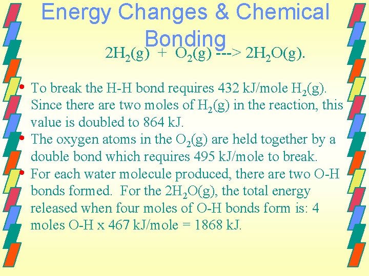 Energy Changes & Chemical Bonding 2 H (g) + O (g) ---> 2 H