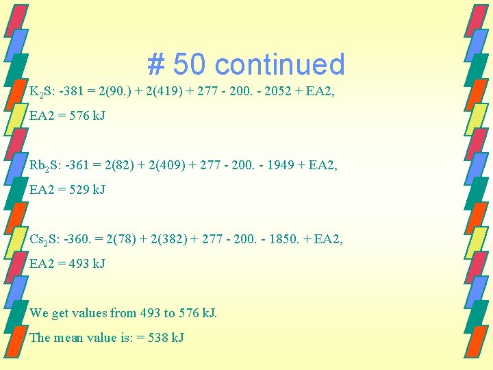 # 50 continued K 2 S: -381 = 2(90. ) + 2(419) + 277