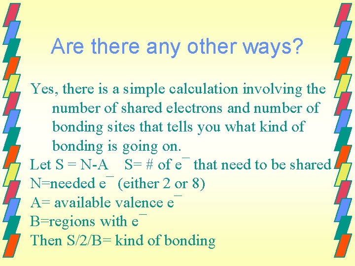 Are there any other ways? Yes, there is a simple calculation involving the number