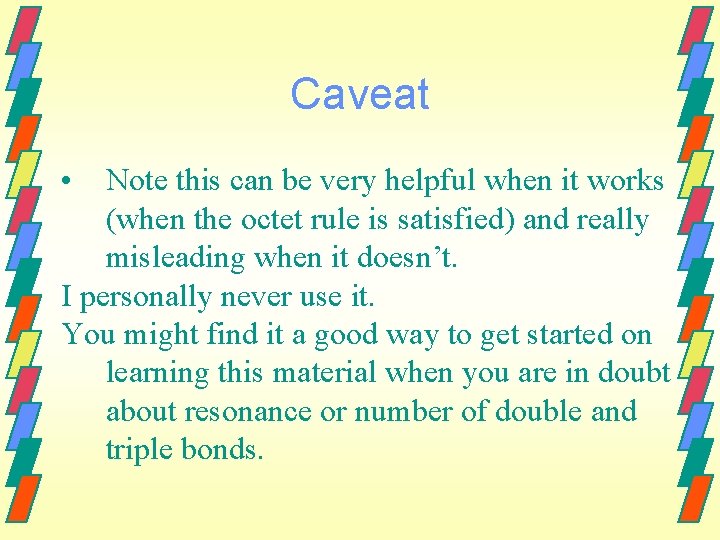Caveat • Note this can be very helpful when it works (when the octet