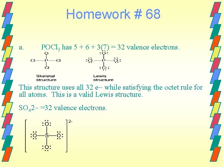 Homework # 68 a. POCl 3 has 5 + 6 + 3(7) = 32