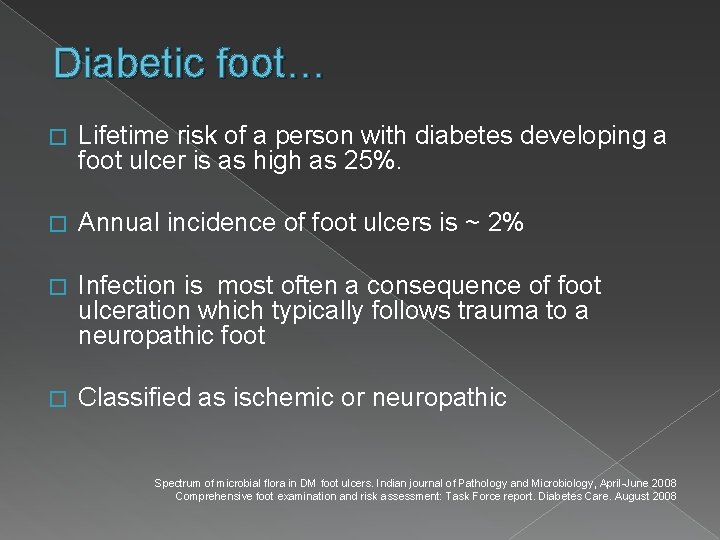 Diabetic foot… � Lifetime risk of a person with diabetes developing a foot ulcer