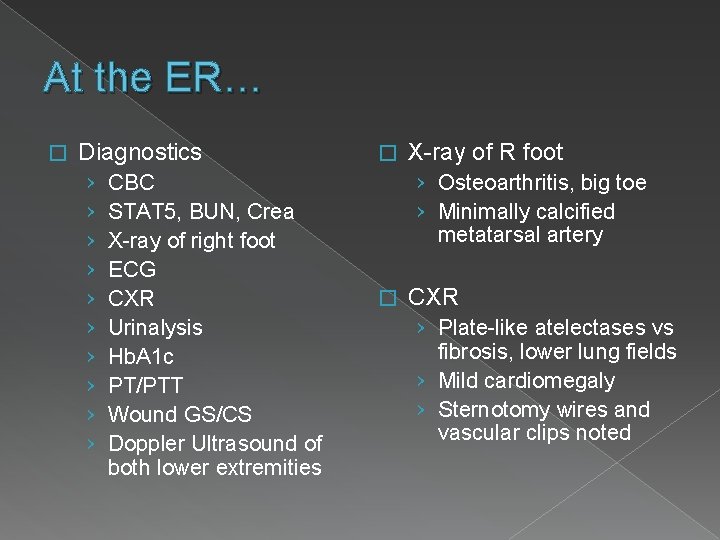 At the ER… � Diagnostics › › › › › CBC STAT 5, BUN,