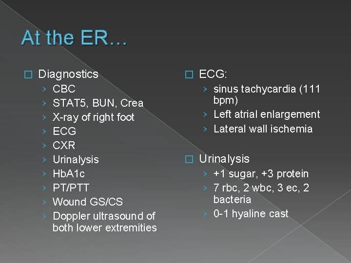 At the ER… � Diagnostics › › › › › CBC STAT 5, BUN,