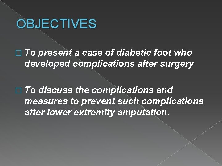 OBJECTIVES � To present a case of diabetic foot who developed complications after surgery