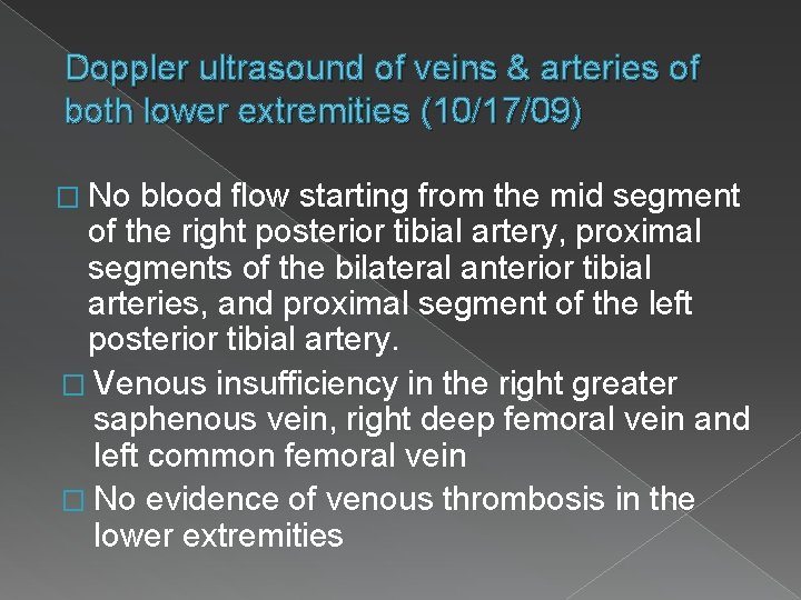 Doppler ultrasound of veins & arteries of both lower extremities (10/17/09) � No blood