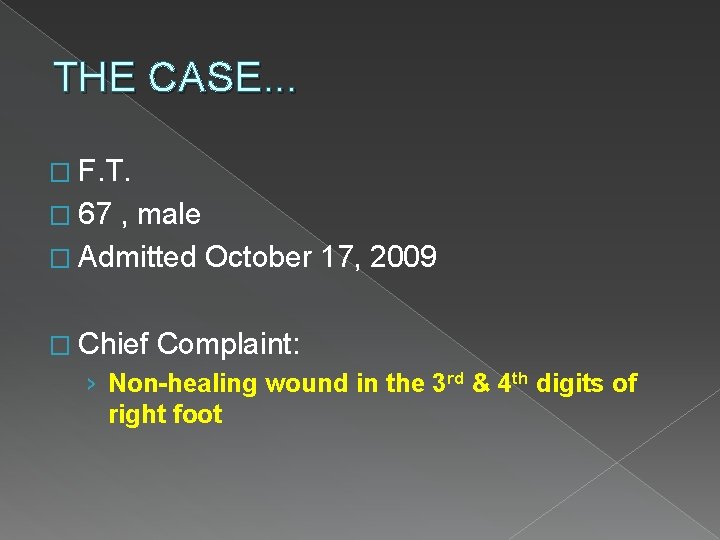 THE CASE. . . � F. T. � 67 , male � Admitted October