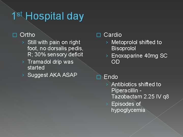 1 st Hospital day � Ortho › Still with pain on right foot, no