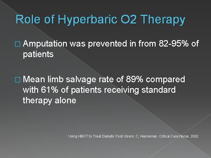 Role of Hyperbaric O 2 Therapy � Amputation was prevented in from 82 -95%