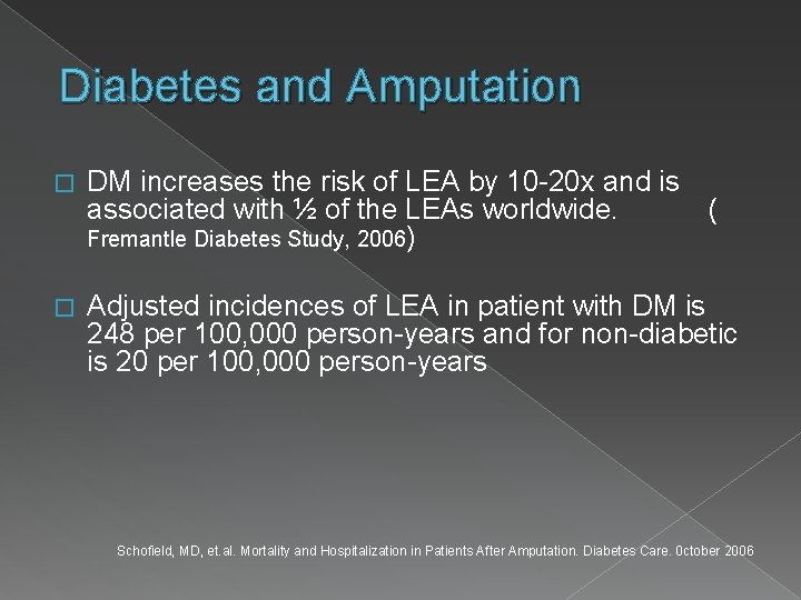 Diabetes and Amputation � DM increases the risk of LEA by 10 -20 x