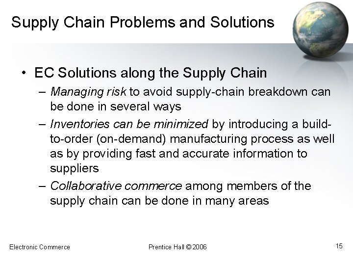 Supply Chain Problems and Solutions • EC Solutions along the Supply Chain – Managing