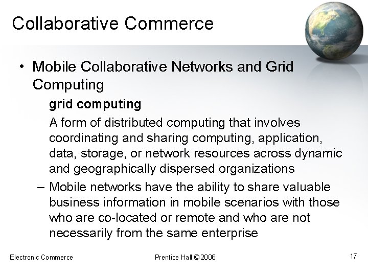 Collaborative Commerce • Mobile Collaborative Networks and Grid Computing grid computing A form of