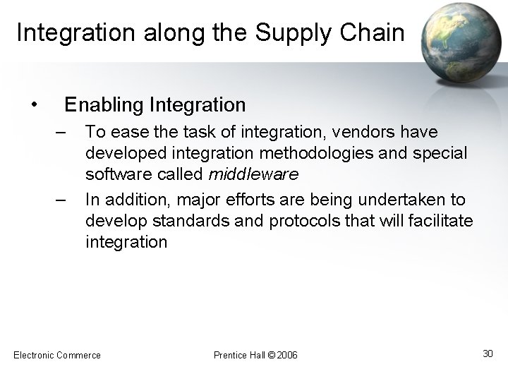 Integration along the Supply Chain • Enabling Integration – – To ease the task