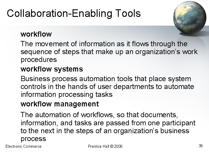 Collaboration-Enabling Tools workflow The movement of information as it flows through the sequence of