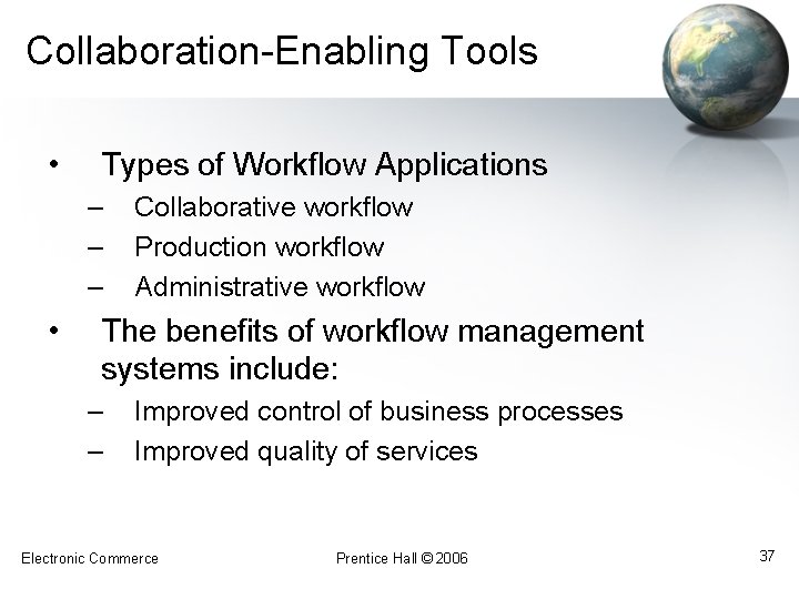 Collaboration-Enabling Tools • Types of Workflow Applications – – – • Collaborative workflow Production