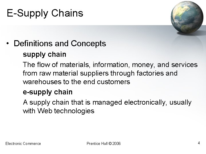 E-Supply Chains • Definitions and Concepts supply chain The flow of materials, information, money,