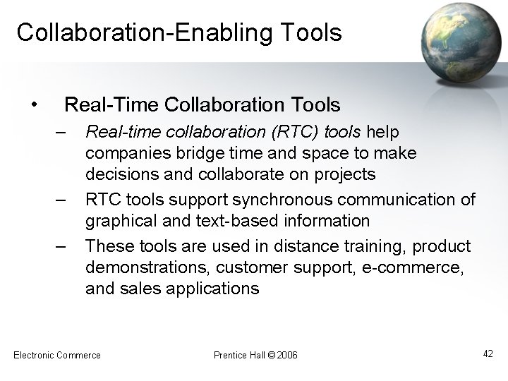 Collaboration-Enabling Tools • Real-Time Collaboration Tools – – – Real-time collaboration (RTC) tools help
