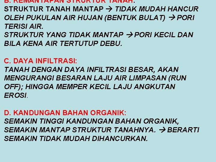 B. KEMANTAPAN STRUKTUR TANAH: STRUKTUR TANAH MANTAP TIDAK MUDAH HANCUR OLEH PUKULAN AIR HUJAN