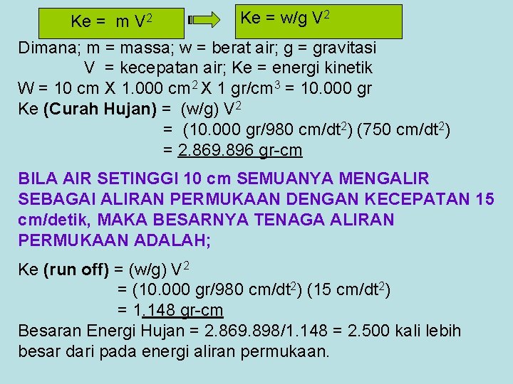 Ke = m V 2 Ke = w/g V 2 Dimana; m = massa;