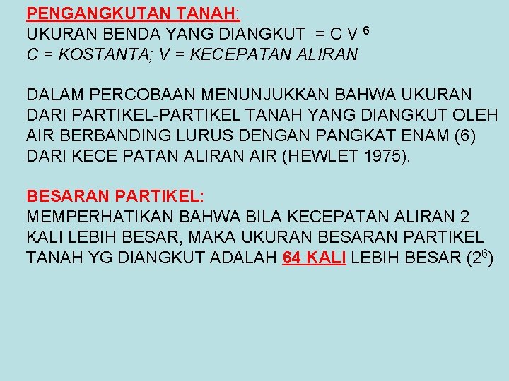 PENGANGKUTAN TANAH: UKURAN BENDA YANG DIANGKUT = C V 6 C = KOSTANTA; V