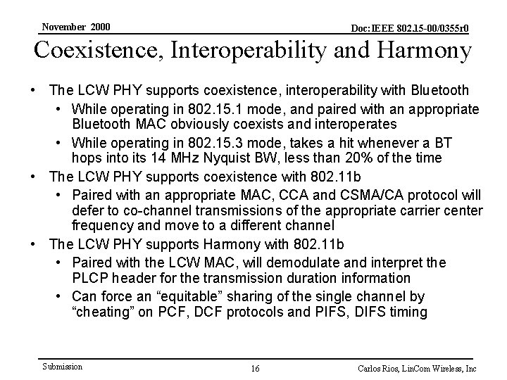 November 2000 Doc: IEEE 802. 15 -00/0355 r 0 Coexistence, Interoperability and Harmony •