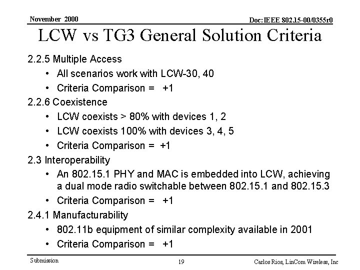 November 2000 Doc: IEEE 802. 15 -00/0355 r 0 LCW vs TG 3 General