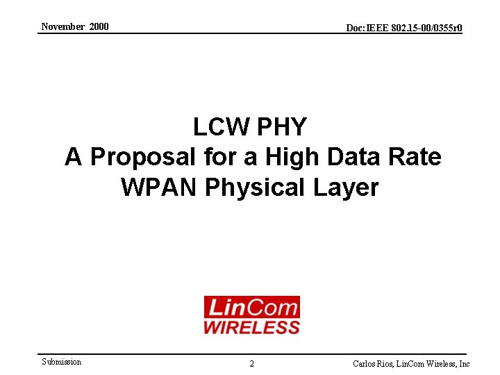 November 2000 Doc: IEEE 802. 15 -00/0355 r 0 LCW PHY A Proposal for