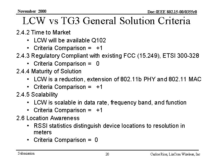 November 2000 Doc: IEEE 802. 15 -00/0355 r 0 LCW vs TG 3 General