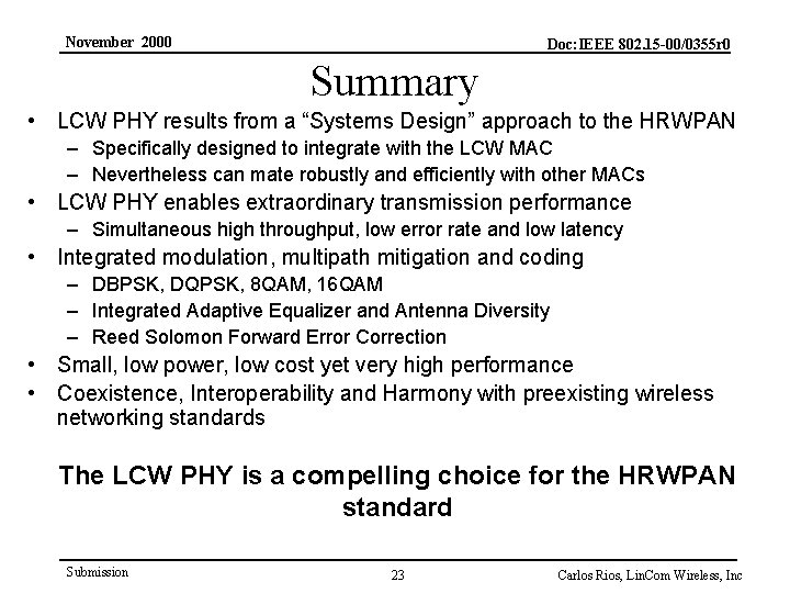 November 2000 Doc: IEEE 802. 15 -00/0355 r 0 Summary • LCW PHY results