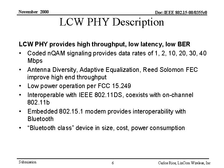 November 2000 Doc: IEEE 802. 15 -00/0355 r 0 LCW PHY Description LCW PHY