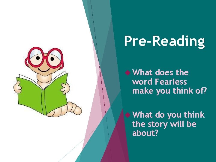 Pre-Reading What does the word Fearless make you think of? What do you think