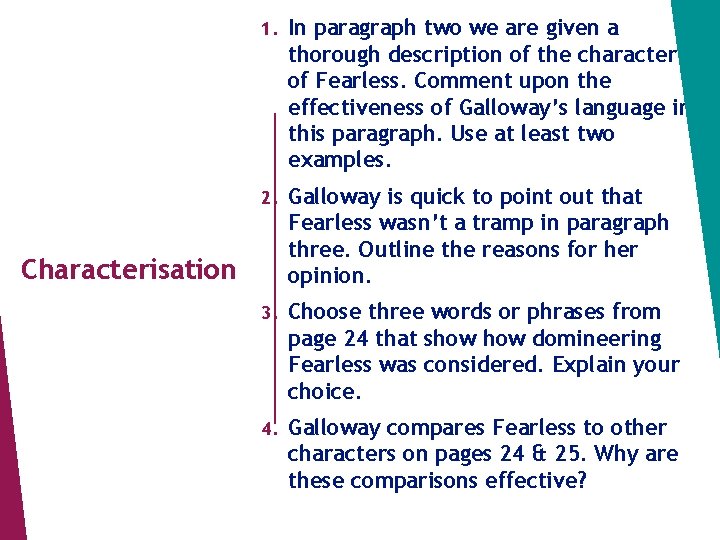 1. In paragraph two we are given a thorough description of the character of