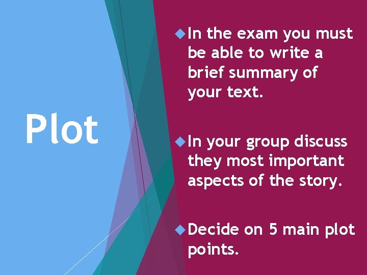  In the exam you must be able to write a brief summary of
