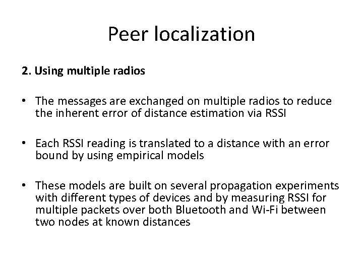 Peer localization 2. Using multiple radios • The messages are exchanged on multiple radios