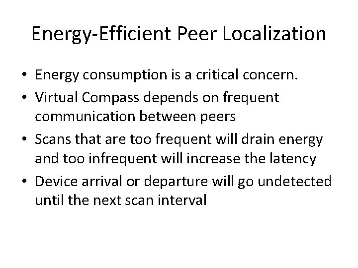 Energy-Efficient Peer Localization • Energy consumption is a critical concern. • Virtual Compass depends