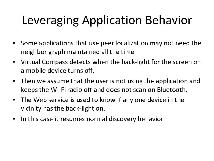 Leveraging Application Behavior • Some applications that use peer localization may not need the