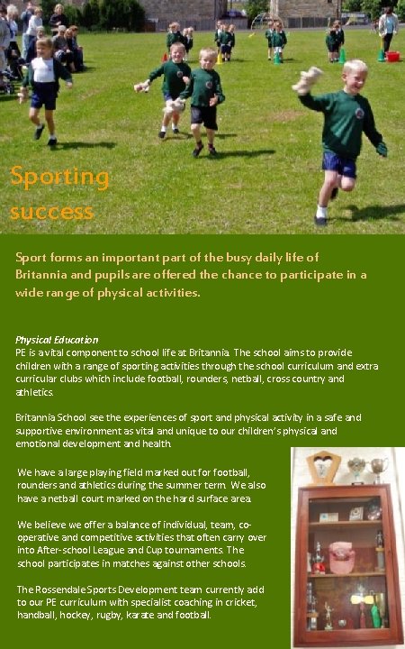 Sporting success Sport forms an important part of the busy daily life of Britannia