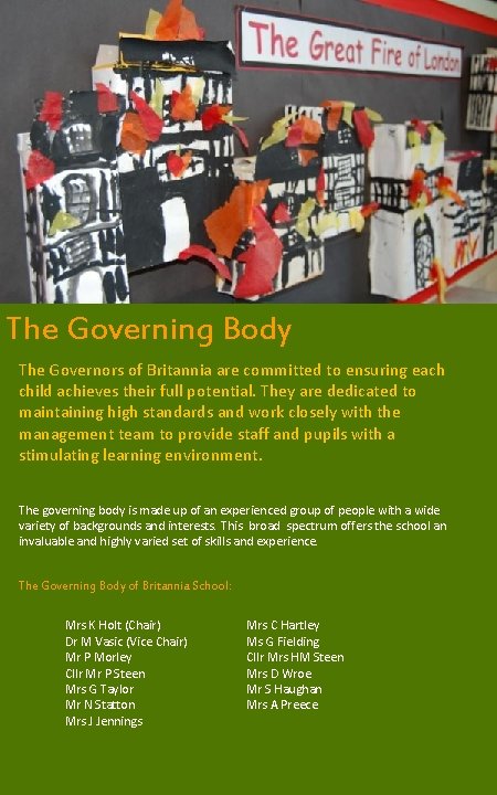 The Governing Body The Governors of Britannia are committed to ensuring each child achieves