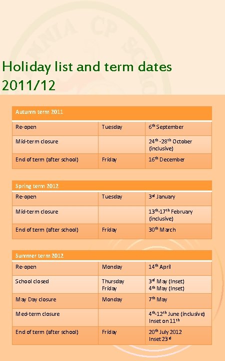 Holiday list and term dates 2011/12 Autumn term 2011 Re-open Tuesday Mid-term closure End