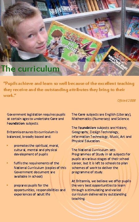 The curriculum “Pupils achieve and learn so well because of the excellent teaching they
