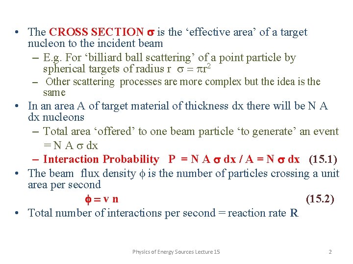  • The CROSS SECTION s is the ‘effective area’ of a target nucleon