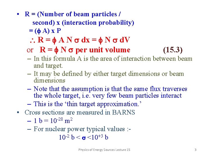  • R = (Number of beam particles / second) x (interaction probability) =