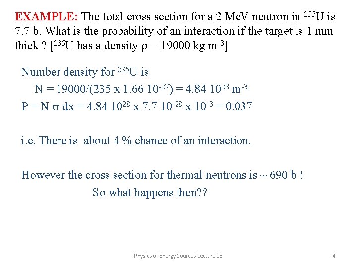 EXAMPLE: The total cross section for a 2 Me. V neutron in 235 U
