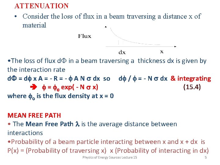 ATTENUATION • Consider the loss of flux in a beam traversing a distance x